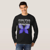 Dialysis Lets Me Be A Grandma Motivational Men s & T-Shirt (Vorne ganz)