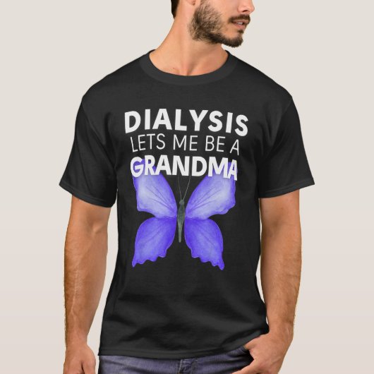 Dialysis Lets Me Be A Grandma Motivational Men s & T-Shirt (Vorderseite)