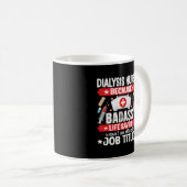 Dialysis Nurse - Funny Nephrologie Nurse Niere Kaffeetasse (VorderseiteRechts)