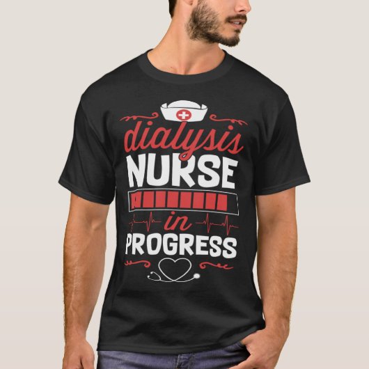 Dialysis Nurse In Progress Nursing School Student  T-Shirt (Vorderseite)