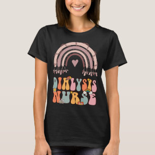 Dialysis Nurse Nephrologie Pflege Groovy Retro Rai T-Shirt