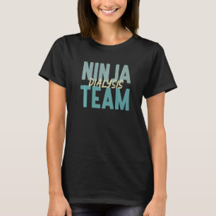 Dialysis Nurse Ninja Nephrologie Team Tech T-Shirt