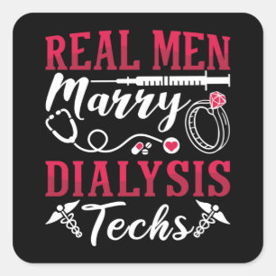 Dialysis Nurse Real Men heiraten Dialysis Tech Quadratischer Aufkleber