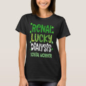 Dialysis Social Worker St Patricks Day Renal Luck T-Shirt (Vorderseite)