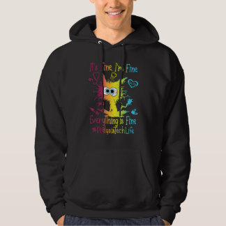 Dialysis Tech Life Everything Is Fine Colorful Hoodie
