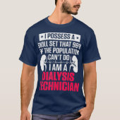 Dialysis Technician Skill Set Nephrologie Tech T-Shirt (Vorderseite)