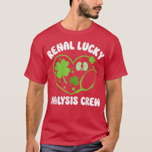 Dialysis Technician St Patricks Day Renal Lucky Ma T-Shirt
