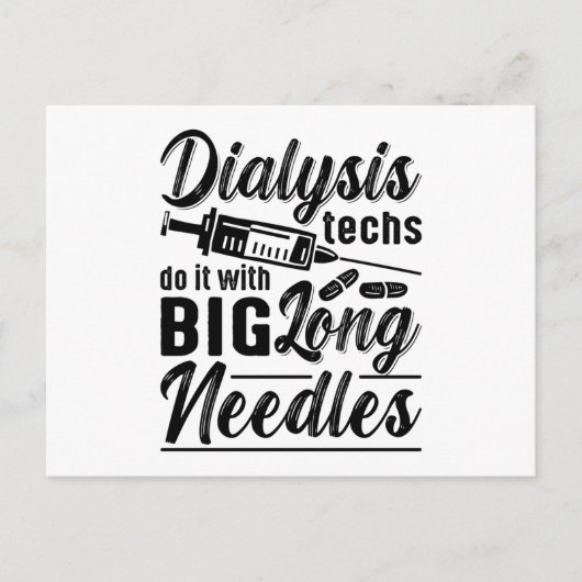 Dialysis Techs Do It With Big Long Needles Tech Postkarte (Vorderseite)