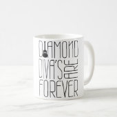 Diamant-Divas sind Forever! Kaffeetasse (VorderseiteRechts)