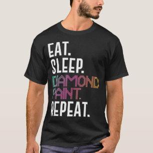 Diamant-Malerei Iss Schlaf Mal Wiederhole Diamant T-Shirt