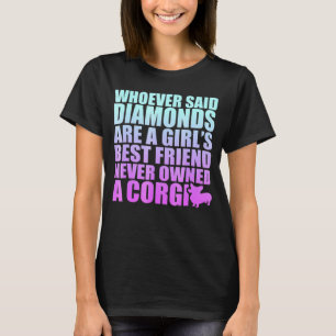 Diamanten sind Girls Best Friend noch nie im Besit T-Shirt