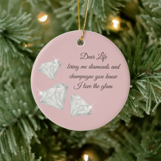 Diamonds & Champagne Quote – Dear Life Edition Keramik Ornament (Baum)