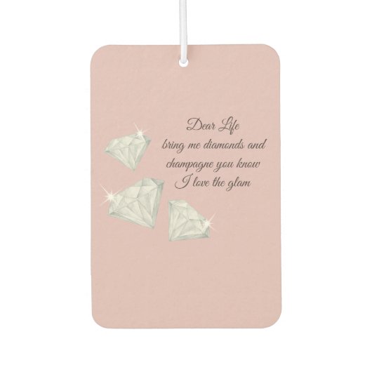 Diamonds & Champagne Zitat – Dear Life Edition Autolufterfrischer (Vorderseite)