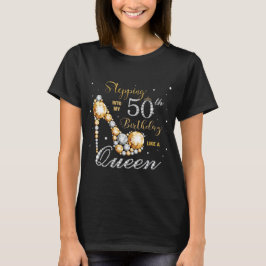 Diamonds High Heel Stepping in My 50 th Birthday T-Shirt
