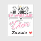 Diane Natürlich bin ich Phantastisch Aufkleber (Blatt)