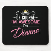 Dianne Natürlich bin ich Phantastisch Mousepad (Vorne)