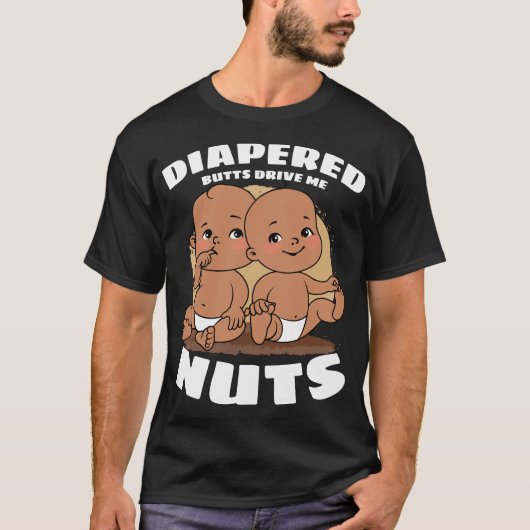 Diapered Hintern fahren mich Nuts Baby T-Shirt (Vorderseite)