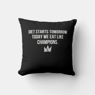 Diät beginnt morgen - heute essen wir wie Champion Kissen