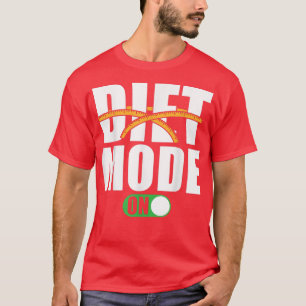 Diät Motivation Sprichwort Diät-Modus on T-Shirt