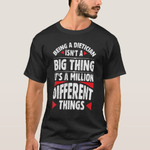 Diätetiker zu sein ist keine große Sache. Es ist e T-Shirt