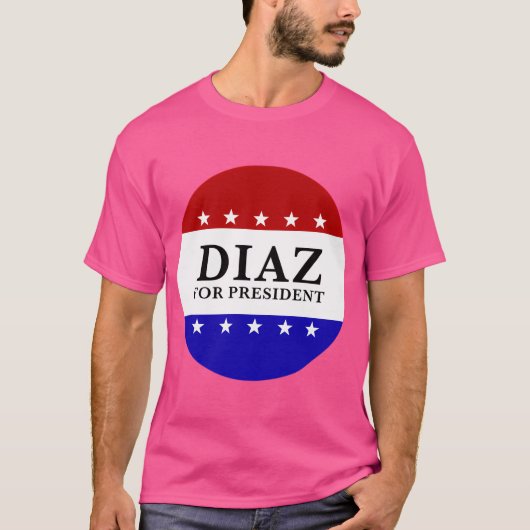Diaz für den Präsidenten T-Shirt (Vorderseite)