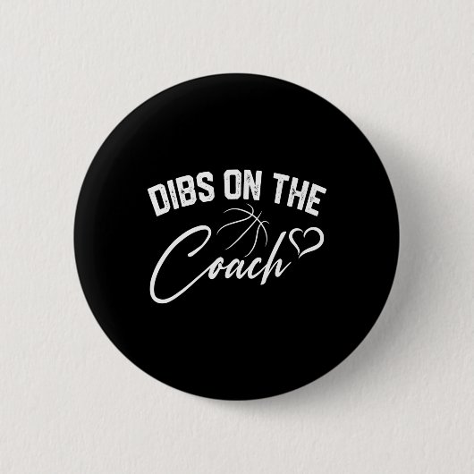 Dibs auf dem Coach Niedlich Basketball Coach Ehefr Button (Vorderseite)