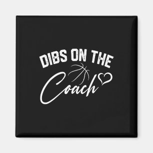 Dibs auf dem Coach Niedlich Basketball Coach Ehefr Magnet