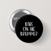 Dibs auf dem Drummer Funny Band Fan Zitat Button (Vorne & Hinten)