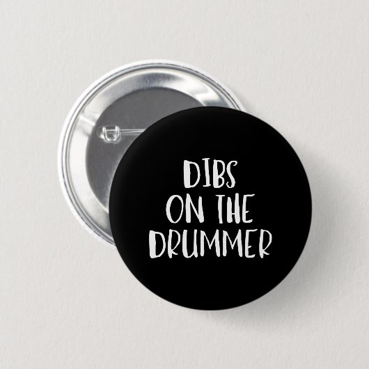 Dibs auf dem Drummer Funny Band Fan Zitat Button (Vorne & Hinten)