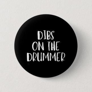 Dibs auf dem Drummer Funny Band Fan Zitat Button