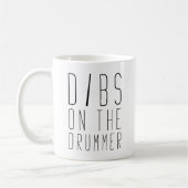 Dibs auf dem Drummer Kaffeetasse (Links)