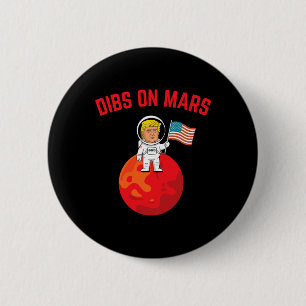 Dibs auf dem Mars - Lustiger Trump auf dem Mars mi Button