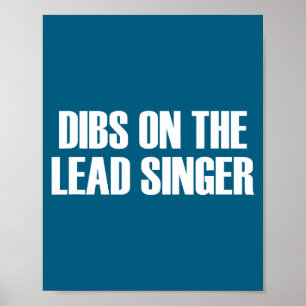 Dibs auf den Leadsänger - Lustige Zitat eines Band Poster