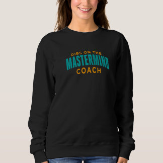 Dibs auf den Mastermind-Coach Mastermind-Coach Hu Sweatshirt