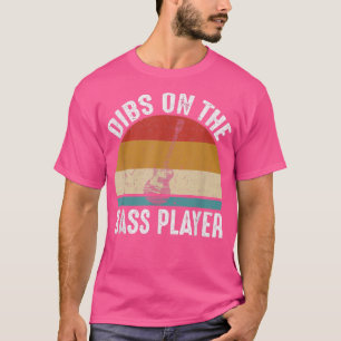 Dibs auf der Bass Player Funny Quote Retro Not T-Shirt