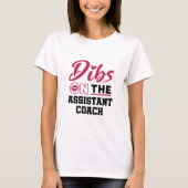 Dibs auf der Ehefrau des Assistant Coach T-Shirt (Vorderseite)