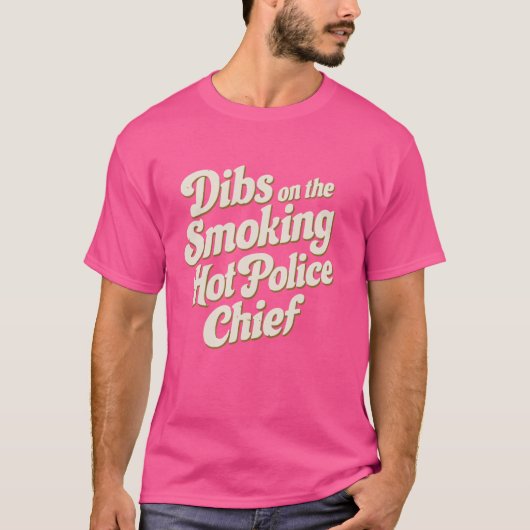 Dibs auf der Raucher-Hot-Polizei T-Shirt (Vorderseite)
