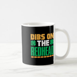 Dibs Auf Die Rothaarige Irische St Patricks Day Sh Kaffeetasse