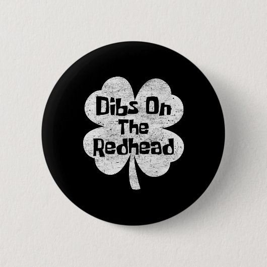 Dibs auf die Rothaarige Lustiger irischer St. Patr Button (Vorderseite)