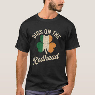 Dibs auf die Rothaarige Saint Paddys Lustiger Ingw T-Shirt