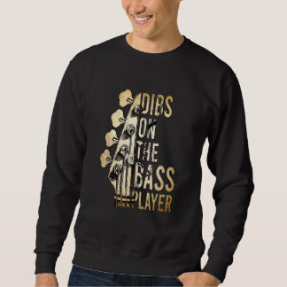 Dibs on Bass Player Gitarre Musiker Gitarrist Sweatshirt