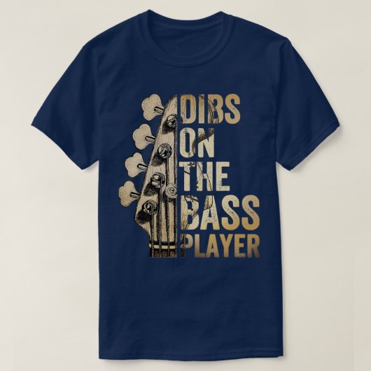 Dibs on Bass Player Gitarrenmusiker T-Shirt (Design vorne)