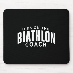 Dibs on Biathlon Coach Funny Biathlon Coach Hu Mousepad
