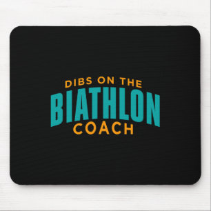 Dibs on Biathlon Coach Funny Biathlon Coach Hu Mousepad