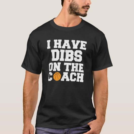 Dibs on Coach Basketball Ehefrau Girlfriend JT T-Shirt (Vorderseite)