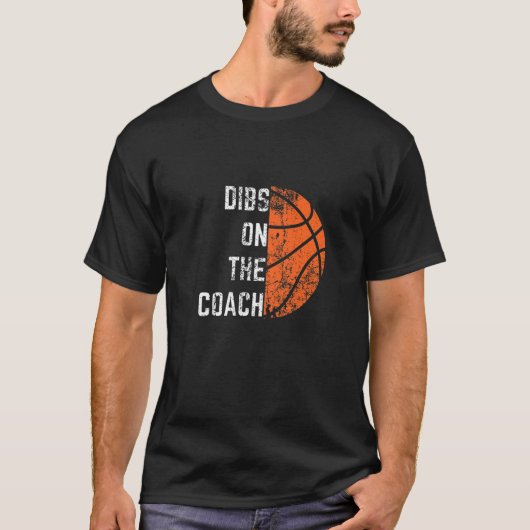 Dibs on Coach Basketball T-Shirt (Vorderseite)