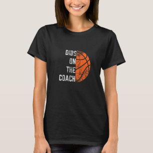 Dibs on Coach Basketball T-Shirt