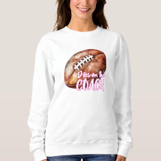 Dibs on Coach Football für Freundin/Ehefrau Sweatshirt (Vorderseite)