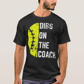 Dibs on Coach Funny Softball Ehefrau - Baseball C T-Shirt