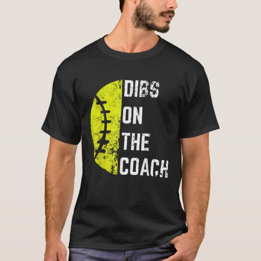 Dibs on Coach Funny Softball Ehefrau Baseball Coa T-Shirt (Vorderseite)